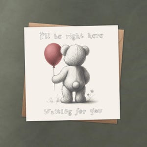 Gepersonaliseerde schattige teddybeer met ballon - aanpasbare wenskaart voor degene van wie je houdt "I'll Be Right Here Waiting for You"
