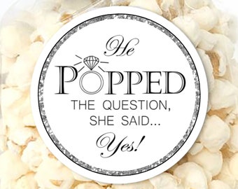 He Popped The Question, She Said Yes! / Printable Engagement Party Popcorn Labels / Engagement Party Favors