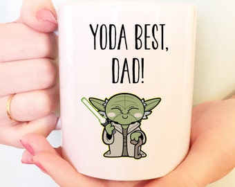 15 oz, Yoda Best Dad Mug Yoda Best Daddy Yoda Best, Funny Mug Father's Day Mug Daddy Gift Dad Gift Coffee Mug Yoda best Daddy