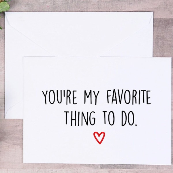 Funny card for boyfriend You're my favorite thing to do card for Husband Funny Naughty Birthday Anniversary sex boyfriend card for him Sexy