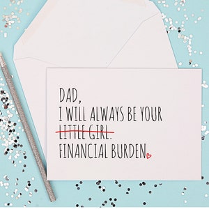 Funny Father’s Day card birthday card for dad Father’s Day gift funny gift for father Financial burden card for daddy, funny card for dad