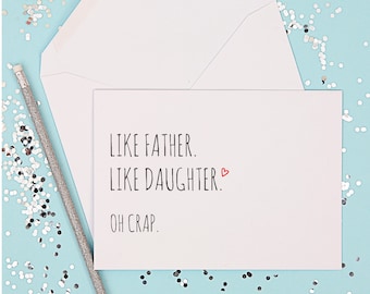 Funny Father’s Day card birthday card for dad Father’s Day gift funny gift for father, Like father like daughter oh crap, funny card for dad