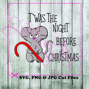 May include: A gray mouse holding a red candy cane with the text "T'WAS THE NIGHT BEFORE CHRISTMAS" in black text.