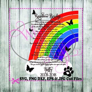 May include: A rainbow-colored bridge with a poem about a pet crossing over to a better place. The poem includes the text "Rainbow Bridge" and "Buffy 2008-2018". The image also includes a paw print and a butterfly.
