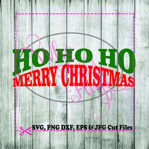 HO ho ho Merry Christmas svg png jpg dxf eps cutting file Christmas fanatic cutting Holidays die cut vinyl cutters rudolph santa