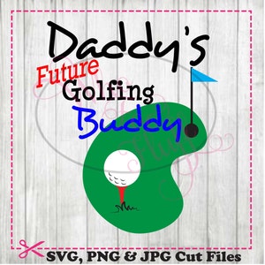 El futuro golf de papá Buddy Clipart SVG, camisa de bricolaje svg jpg y png archivos, archivo de corte, regalo del padre de golf Bebé niño niño niña golf
