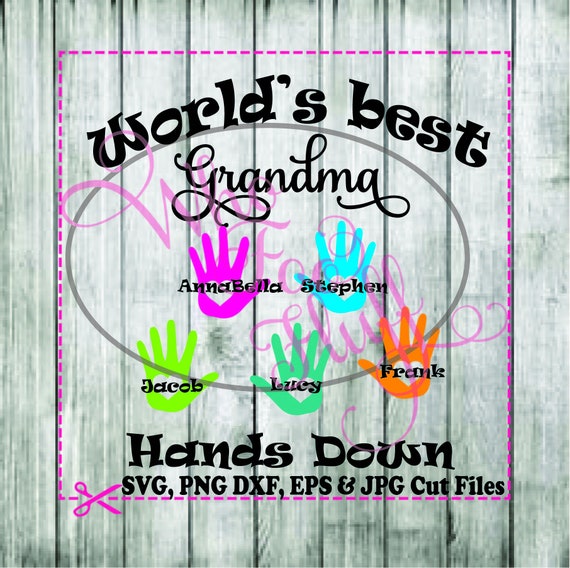 Download World S Best Grandma Hands Down Also Included Nana Mimi Etsy