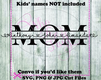 Split Mom, NANA, Momma, Mama, Mother, NANNY & Mommy split word  DIY svg jpg and png files, Cricut cutting file