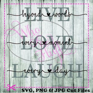 Live Love Laugh SVG,  DIY jpg png files, cutting file, gift Love saying quote vector wedding sign house home decoration