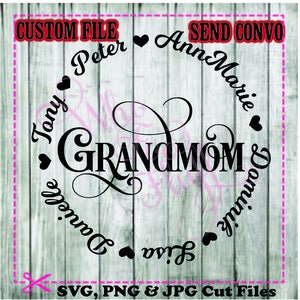 Personalized CUSTOM file Name or Grandparent Grandmom Mom Dad with kid's names in a circle around it DIY jpg png file, cutting file, gifts