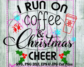 I run on COFFEE and Christmas CHEER svg png jpg dxf eps cutting file Christmas snowflake cricut cut file Christmas Holiday shirt