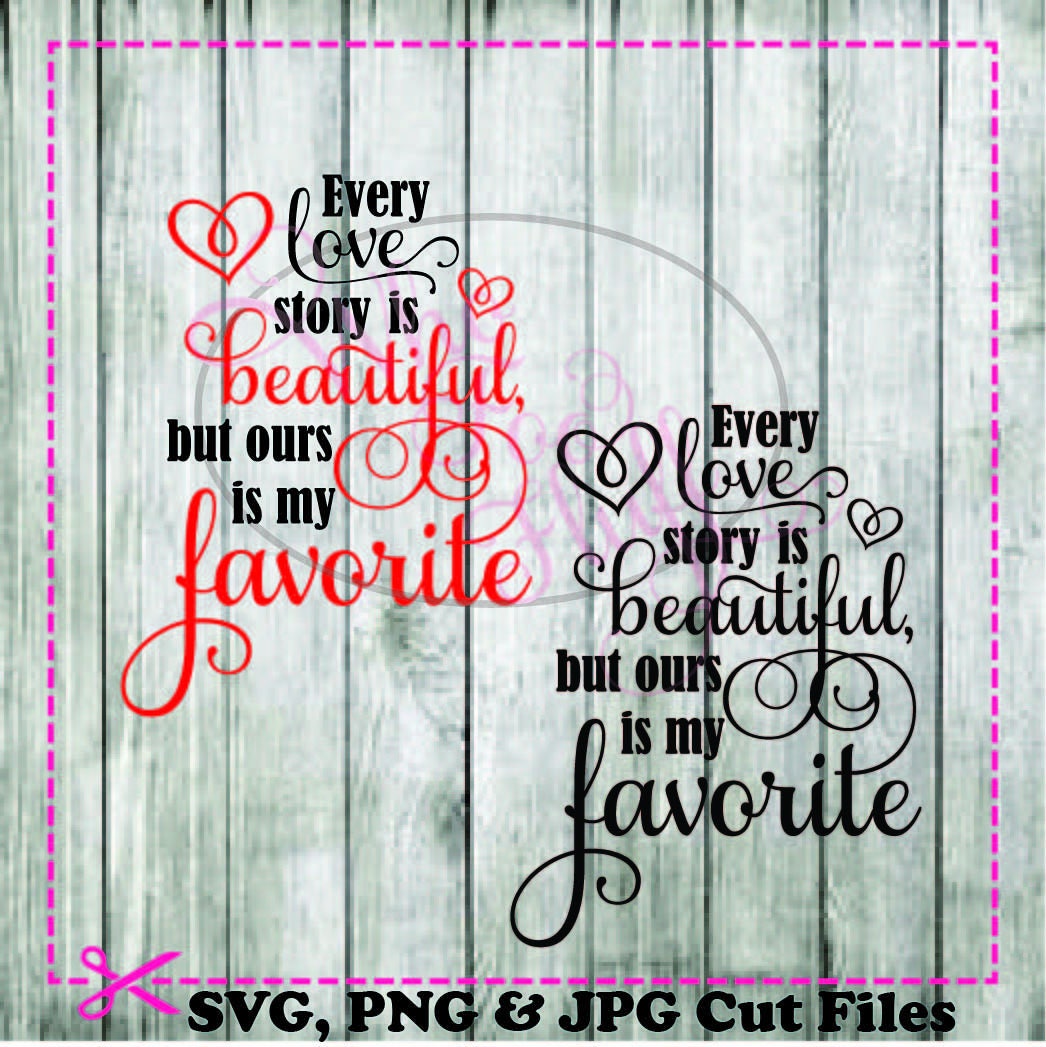 Every Love Story is Beautiful SVG DIY Jpg Png Files Cutting Etsy