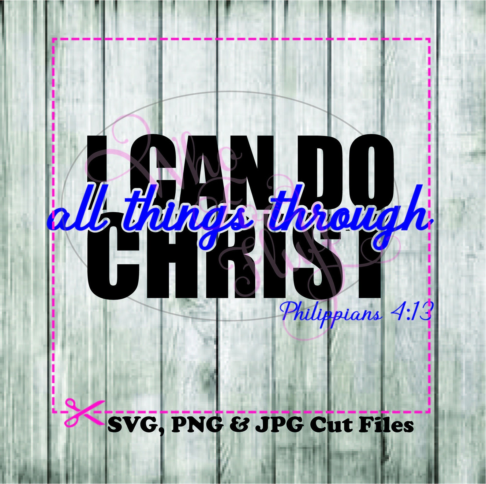 I Can Do All Things Through Christ SVG DIY Jpg Png Files Etsy