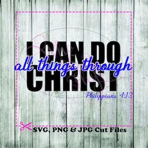 May include: Black and white graphic design with the text "I CAN DO all things through CHRIST" in a bold font. The text "Philippians 4:13" is in blue below the main text. The design is on a woodgrain background.