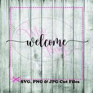 WELCOME for wedding signs as shown SVG jpg png dxf eps files cutting file wedding bride JUST welcome