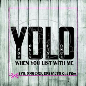YOLO You Only List Once *When you list with me Realtor real estate agent  eps SVG png jpg dxf cutting file house cutting file cricut cut