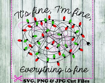 Christmas lights mess It's fine, I'm fine, Everything is fine svg png jpg dxf eps cutting file Christmas snowflake cricut cut file