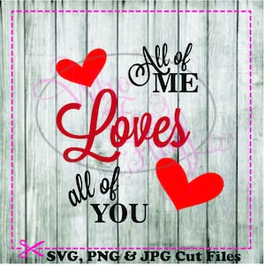 Tout me AIME tous SVG, DIY jpg fichiers png, fichier de coupe, cadeau Amour dire citation vecteur signe de mariage maison décoration