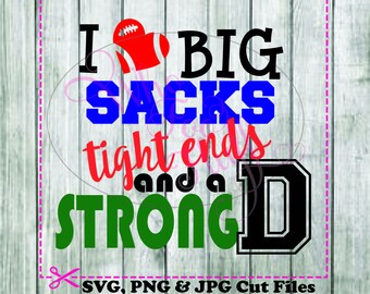Adoro i grandi sacchi tight end e un forte D super bowl playoffs football svg png cutting file sport cutting file cricut cut shirt football