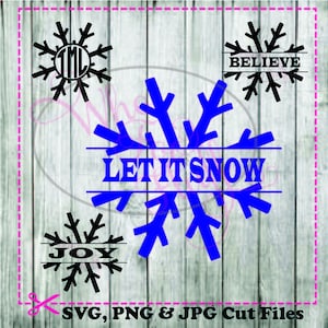 May include: Four SVG cut files featuring snowflake designs with text. The snowflakes are black and blue. The text reads "Let It Snow", "Believe", "Joy", and "TML".