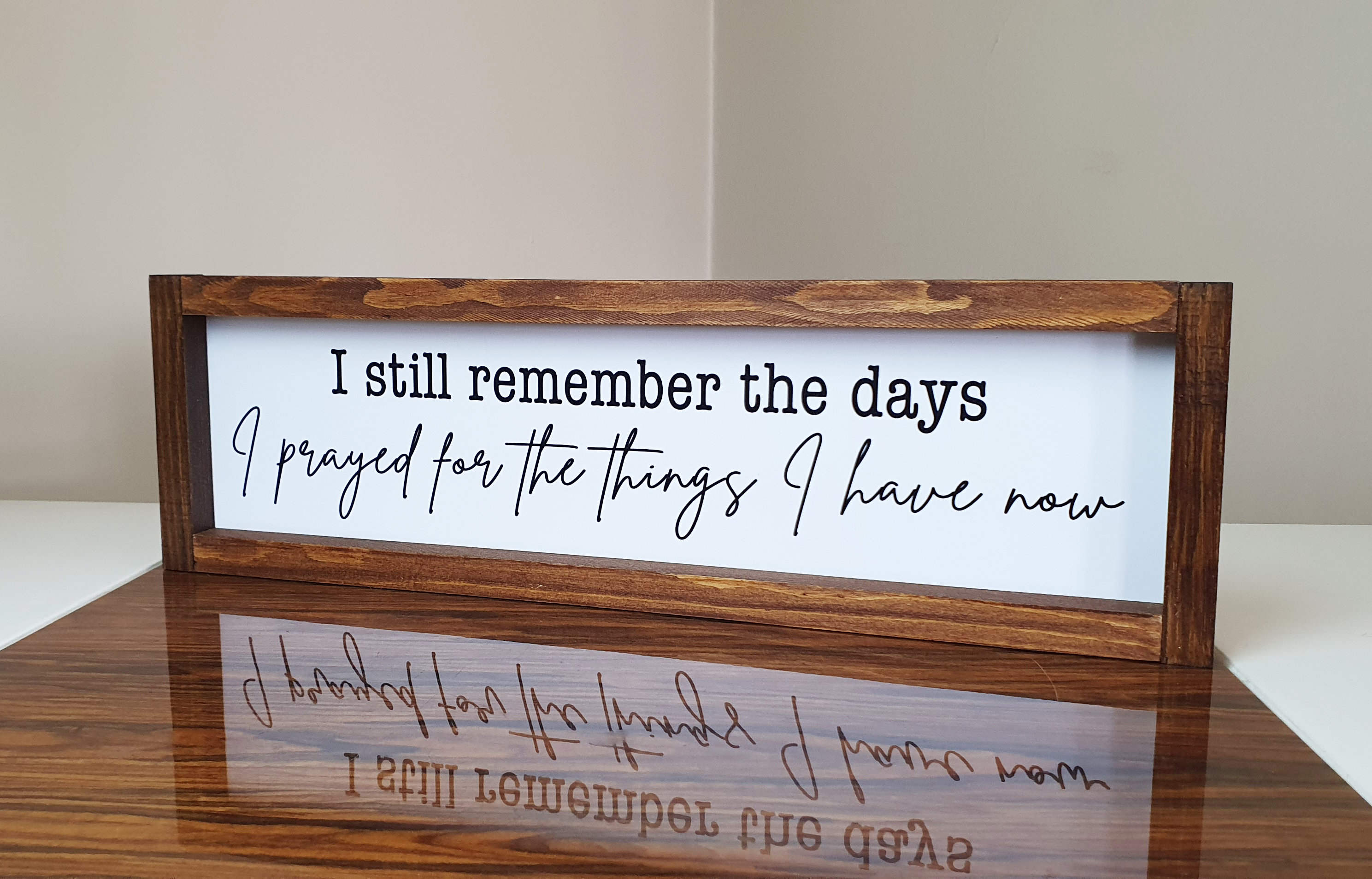 I Still Remember The Days I Prayed For The Things I Have