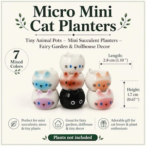 May include: Seven micro mini cat-shaped ceramic planters in assorted colors. Text reads: Micro Mini Cat Planters, Tiny Animal Pots, Mini Succulent Planters, Fairy Garden & Dollhouse Decor. Dimensions are 2.8 cm (1.10 inches) long and 1.7 cm (0.67 inches) high.
