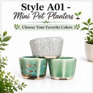 May include: Three small ceramic planters with text reading Style A01 - Mini Pot Planters and Choose Your Favorite Colors. One planter has a white crackle glaze, one is teal with brown speckles, and one is a solid light green with vertical ridges.