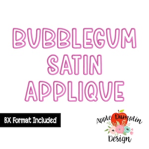 Puede incluir: Texto rosa "BUBBLEGUM SATIN APPLIQUE" sobre fondo blanco. Un rectángulo negro debajo dice "BX Format Included". El logotipo de Apple Dumplin Design está en la esquina inferior derecha.
