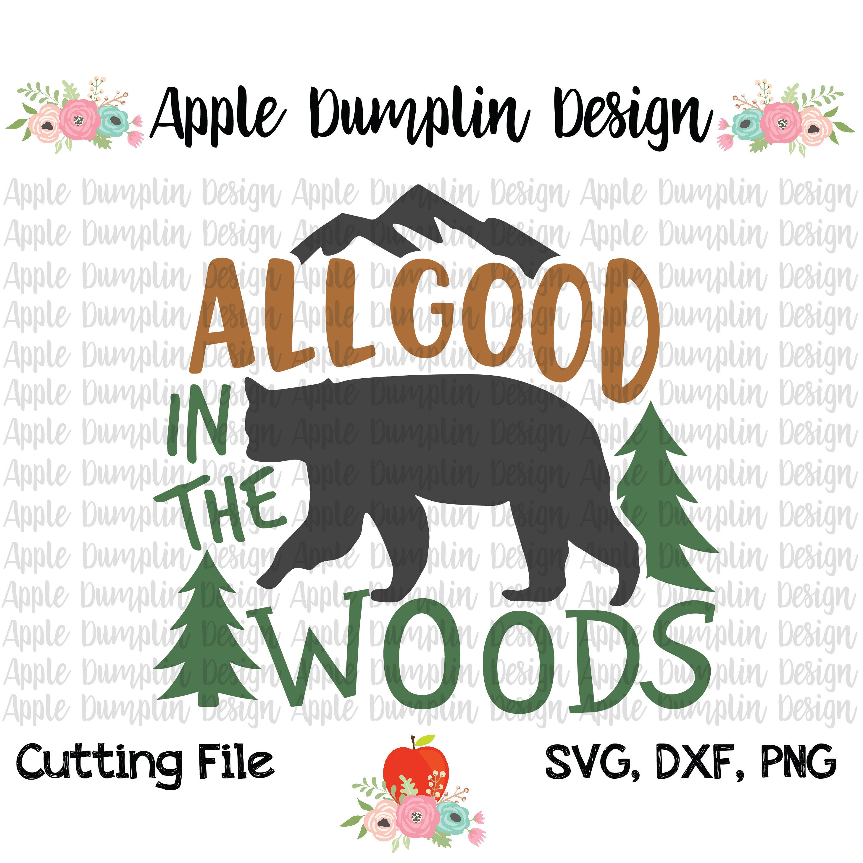 All Good in the Woods Cutting File SVG DXF PNG Vector Etsy