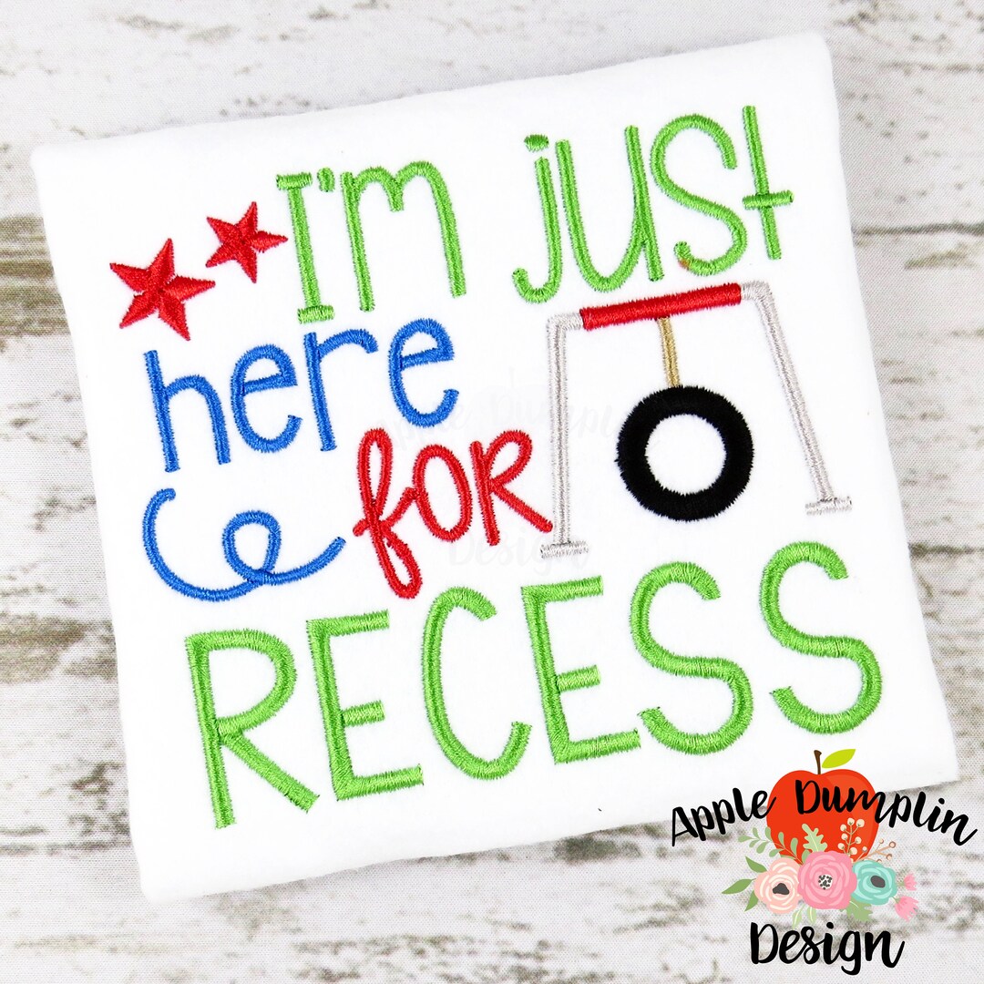 I'm Just Here for Recess, Machine Embroidery Design, Back to School ...