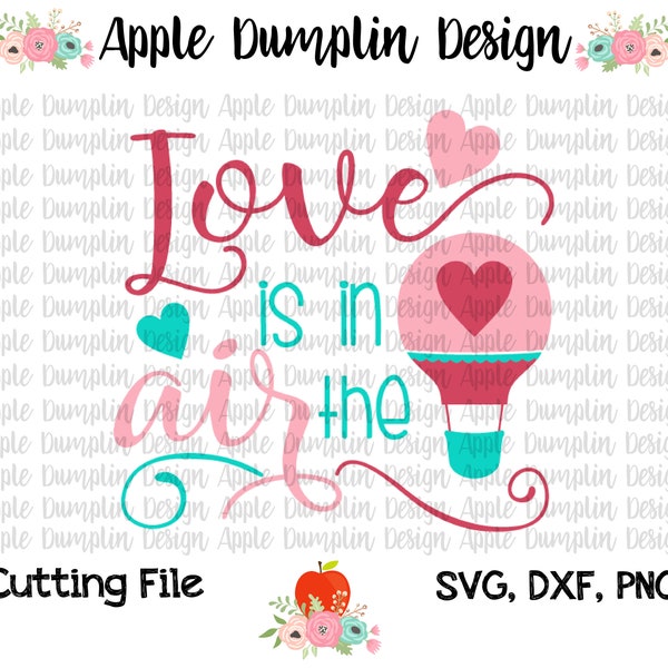 Love is in the Air, Cutting File, SVG, DXF, PNG, Vector File, Silhouette Cameo, Cricut Cut File, Valentine's Day Svg, #SV167