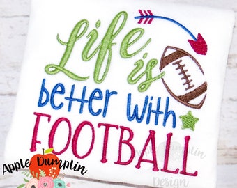 Life is better with Football Machine Embroidery Design, Football Season, Sports, Back to School, Mascot, Homecoming, 5x7, 6x10