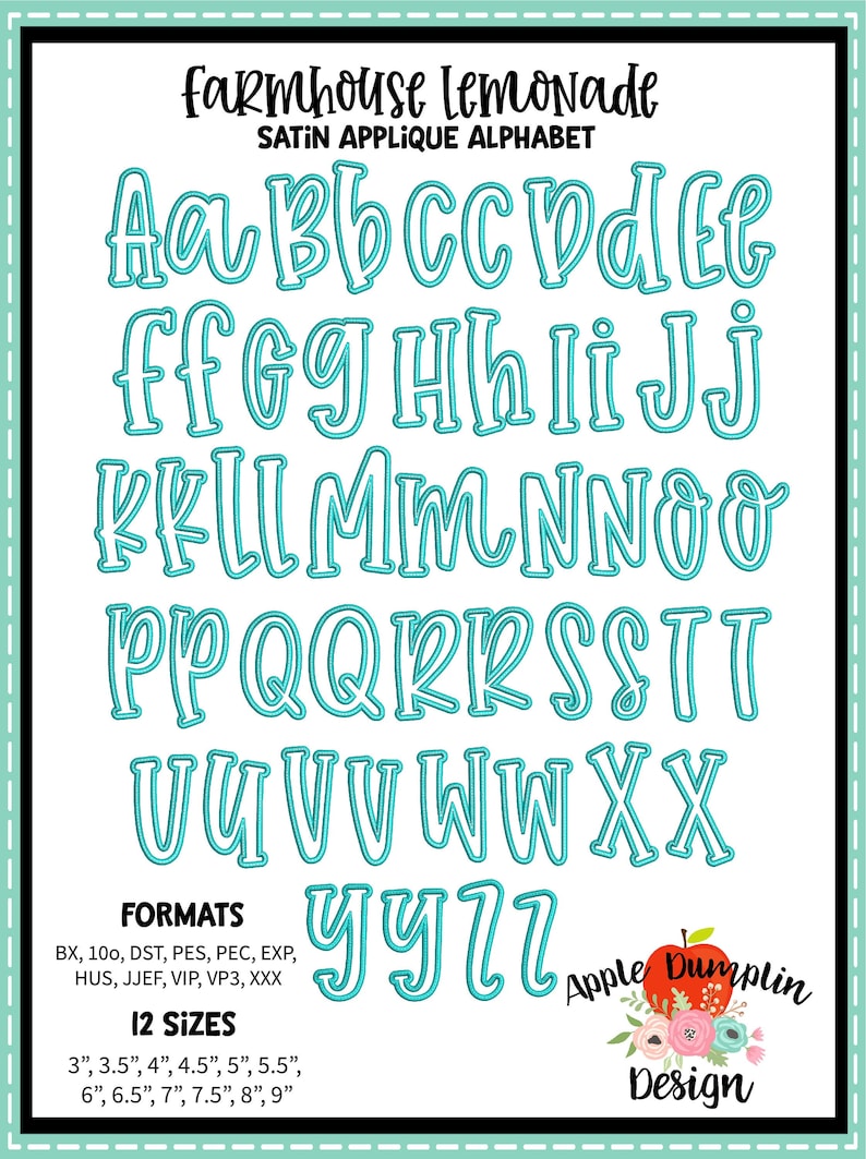 May include: A teal satin applique alphabet set with uppercase and lowercase letters. The design is called "Farmhouse Lemonade" and includes 12 sizes, ranging from 3 to 9 inches. The image also displays the formats available.