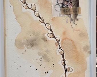 PUSSYWILLOW watercolor and ink  painting: art with embelishments, handmade original, 6x8 Framed, Ships Free