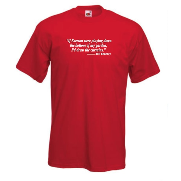 Bill Shankly Liverpool FC Football Club Curtains Quote T-Shirt - All Sizes Available - Small to 5XL