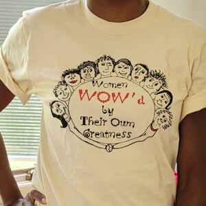 Powerful t-shirt showing Women in solidarity, recognizing their power, and supporting each other.