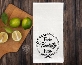 Fuck Fuckity Fuck Towel Kitchen Towel Housewarming Gift Quote Tea Towel Gag Gift Funny Kitchen Towels Fuck Gifts Cheeky Profanity Gift