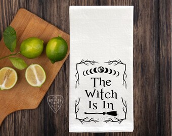 The Witch Is In Flour Sack Towel Witch Decor Kitchen Witch Witchy Gifts Witchery Gifts for Witch Wiccan Gift Witchy Halloween Towel Besom