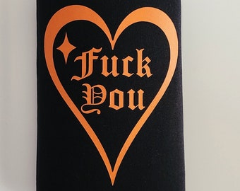 Insulated drink holder, Insulated drinkware, beer can holder, slim can, fuck you, hearts, birthday gift, stocking stuffers, Christmas,