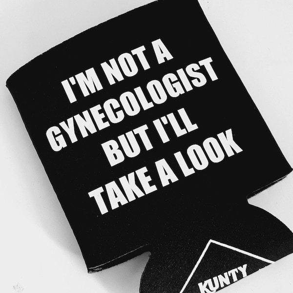 insulated drink holder, gynecologist can sleeve, vulgar, funny drink sleeve, stocking stuffers, naughty gift, insulated drink, puff print