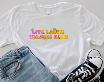 Live, Laugh, Toaster Bath T-Shirt | Comfort Colors Unisex T-Shirt | Funny Dark Humor