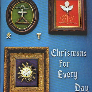 May include: A blue background with three framed images. The top image is a white dove with a red background. The middle image is a gold sun with a white centre and a blue background. The bottom image is a green cross with a white background. The text "Chrismons for Every Day" is written in white on the blue background.