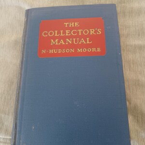 The Collector's Manual by N, Hudson Moore New Edition 1935 hardcover