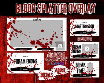 May include: A digital overlay design with a blood splatter theme. The design includes text that reads "BLOOD SPLATTER OVERLAY", "STARTING SOON", "STREAM ENDING", and "BREAK TIME!". The design is customizable in Canva.