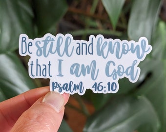 Bible Verse Sticker, Be Still and Know That I Am God, Psalm 46:10