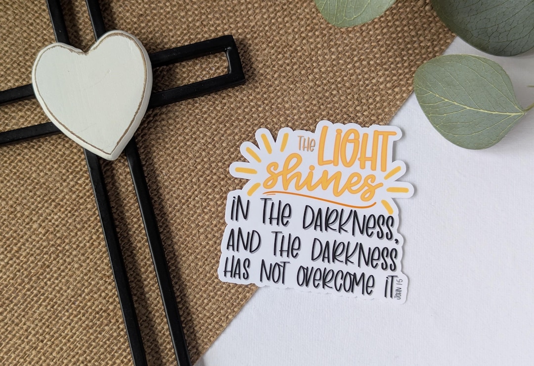 Bible Verse Sticker, John 1:5, the Light Shines in the Darkness ...