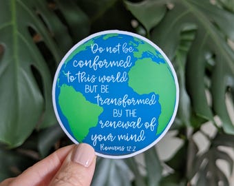 Romans 12:2 Bible Verse Sticker, Do not be conformed be transformed, World Globe, Christian Faith Sticker