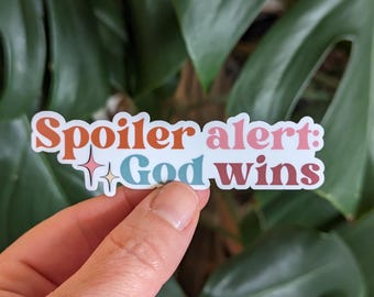 Christian Faith Sticker, Spoiler Alert: God Wins