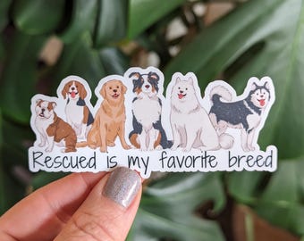 Dog Sticker, Rescued is my Favorite Breed