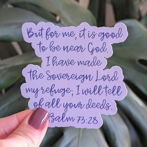 Bible Verse Sticker, Psalm 73:28, it is good to be near God